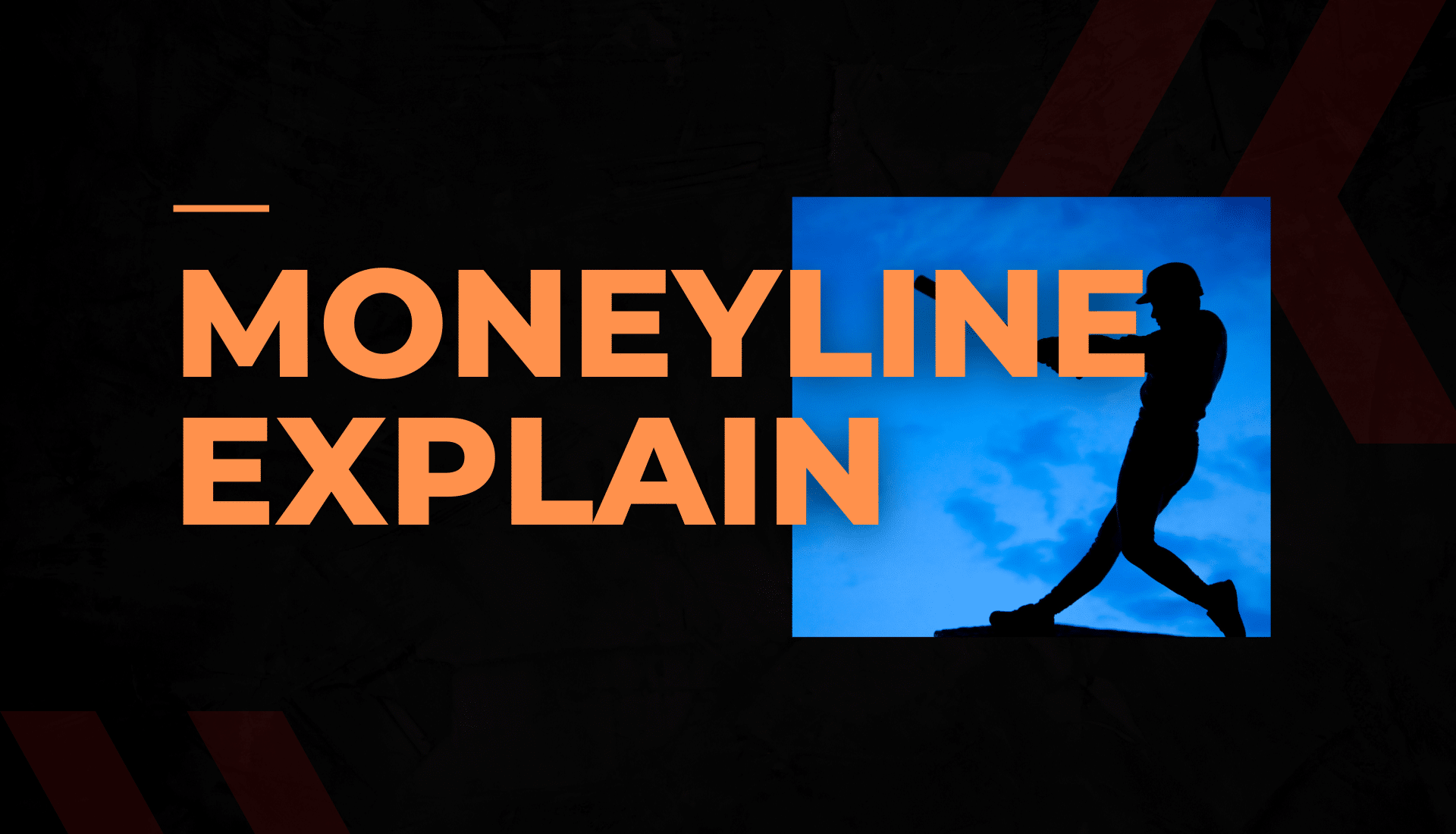 The image depicts bold orange text that reads “MONEY LINE EXPLAIN” against a dark background. To the right of the text, there is a blue square containing the silhouette of a person walking. The overall composition is dramatic and attention-grabbing